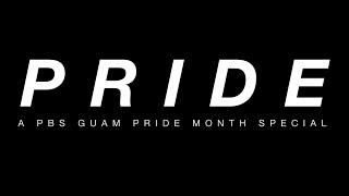 P R I D E - A PBS Guam Pride Month Special