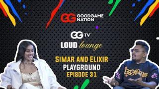 GGTV Loud Lounge | Episode 31 | Simar ‘PsyGaming’ Sethi and Elixir Nahar | Playground