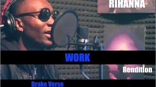 WORK - RIHANNA x DRAKE Cover (Drake Verse) Rendition by COLZ