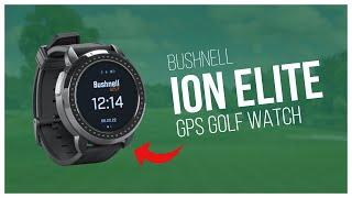 The Most ELITE Golfing Tool | Bushnell iON Elite GPS Watch