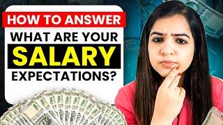 What Are Your Salary Expectations? (Interview Question) How Much Salary Do You Want?