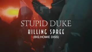 Stupid Duke - Big Homie G Diss “Killing Spree”