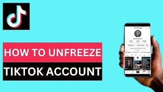 How to unfreeze Tiktok Account