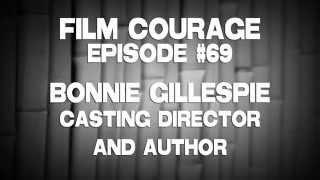 Casting Director Bonnie Gillespie on Overcoming Bitter Actor Syndrome