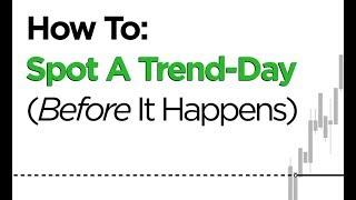 How To Spot A Trend Day (Before It Happens)