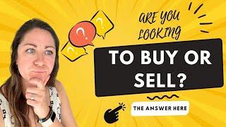 Are you looking to buy or sell?