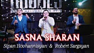 Robert Sargsyan & Sipan Hovhannisyan -Sasna Sharan (Mashup 2)