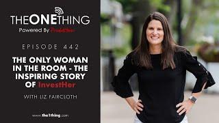 The Only Woman in the Room - The Inspiring Story of InvestHer | The ONE Thing 442