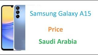 Samsung Galaxy A15 Price in Saudi Arabia and Full Specifications