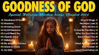 Goodness Of God  Best Praise and Worship Songs 2024 with Lyrics  Worship Songs 2024