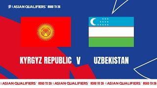 Full Match | AFC Asian Qualifiers™️ Road To 26 | Group A : Kyrgyz Republic vs Uzbekistan