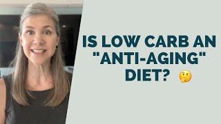 Is Low Carb an "Anti-Aging" Diet?