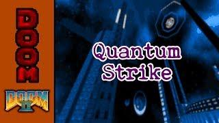[Doom] Quantum Strike (2017)
