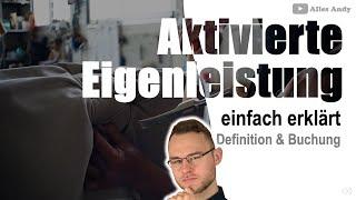 Aktivierte Eigenleistung einfach erklärt mit Buchung