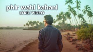 Phir Wahi Kahani - Official Lyric Video | Sharat Sinha