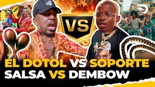 EL DOTOL VS. SOPORTE!! SALSA VS. DEMBOW 