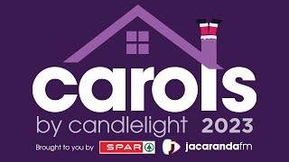 2023 Spar Carols by Candlelight, Presented by Jacaranda FM