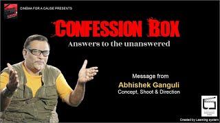 CONFESSION BOX I ABHISHEK GANGULI I IDEATOR & DIRECTOR'S BITE