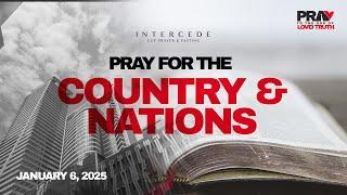 Pray for The Country and Nations | Day 1 | January 6, 2025