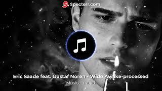 Eric Saade feat. Gustaf Noren - Wide Awake (Filatov & Karas Remix)-processed