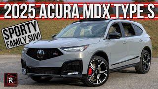 The 2025 Acura MDX Type S Is A Sporty Family SUV For Parents Who Love Driving