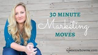 30 Minute Marketing Moves September 1