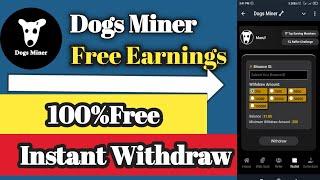 Dogs Miner|100% Free Income|Instant Payment|TechEmpire Earnings