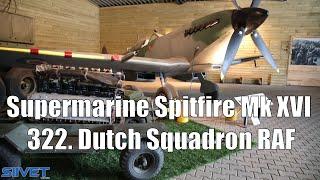 Supermarine Spitfire Mk XVI of 322. Dutch Squadron RAF   - Wings of Liberation Museum Netherlands