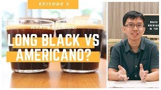 What's Brewing Ep 5 | Americano VS Long Black?