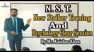 N S T, New Striker Traning || & Psychology Clear Session || By Mr. Kaishar Khan.