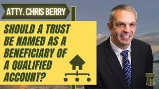 Should a Trust be named as a Beneficiary of a Qualified Account?| Trust as Contingent Beneficiary