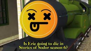 Is Eric going to die in stories of Sodor season 6? A Bob Theory Episode 1