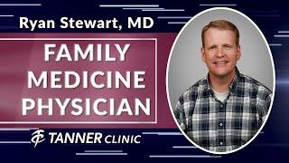 Meet Ryan Stewart, MD, Family Medicine Physician at Tanner Clinic in Syracuse, Utah