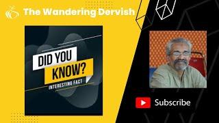 Did you know || The Wandering Dervish