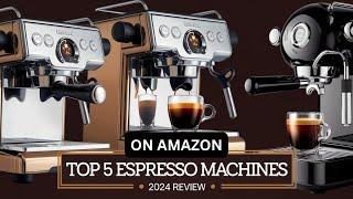 The 5 Best Espresso Machine On Amazon Review In 2024