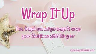 Wrap It Up - Fun, Frugal & Unique Ways to Wrap Your Christmas GIfts