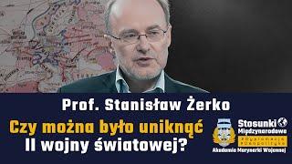 Czy można było uniknąć II wojny światowej? | Prof. Stanisław Żerko