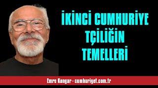 EMRE KONGAR: İKİNCİ CUMHURİYETÇİLİĞİN TEMELLERİ - SESLİ KÖŞE YAZISI