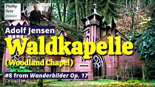 Adolf Jensen: Waldkapelle (Woodland chapel), Op.17 No.8