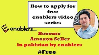 How to apply for free Enablers ecommerce video Series || How to apply for free  amazon VA training