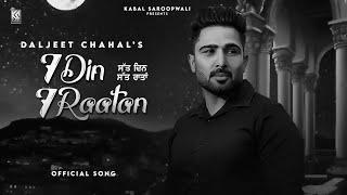 7 DIN 7 RAATAN (LEAD ROLE )AUDIO SONG | DALJEET CHAHAL | KABAL SAROOPWALI |  JASSI X | ROMENTIC SONG