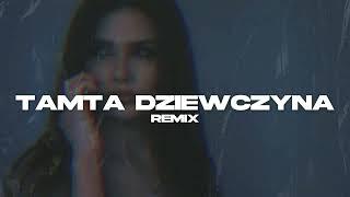 SYLWIA GRZESZCZAK - TAMTA DZIEWCZYNA [REMIX]