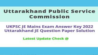 UKPSC JE EXAM ANSWER KEY 2022. || UKPSC JE Question Paper Solution.