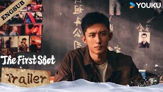 【TRAILER】The First Shot: The team is assembled and ready to go! | YOUKU