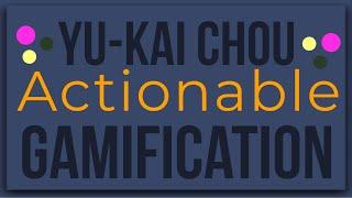 Actionable Gamification by Yu-Kai Chou: Animated Summary