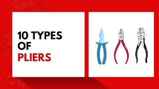 10Types Of Pliers And Their Uses | Different Types Of Pliers.