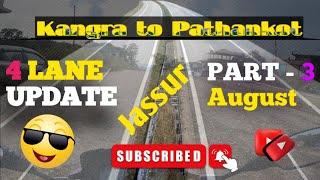 4 LANE WORK || JASSUR MAIN ||  KANGRA PATHANKOT || PART -3 UPDATE || ️