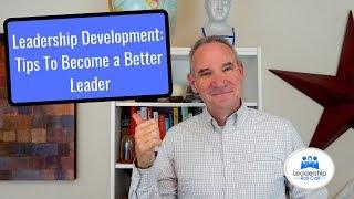 Leadership Development - Tips To Become A Better Leader