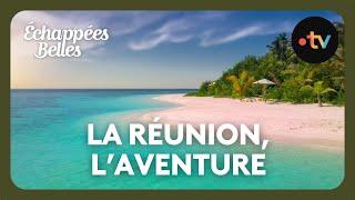 La Réunion, terre d'aventure - Échappées belles