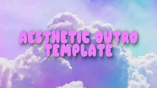 AESTHETIC OUTRO TEMPLATE